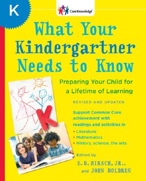 [Core Knowledge 01] • What Your Kindergartner Needs to Know (Revised and Updated)